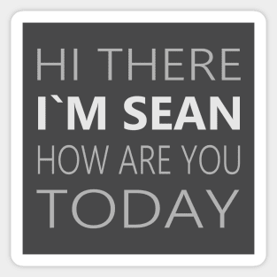 Hi there I`m Sean How Are You Today Party Apparel Sticker